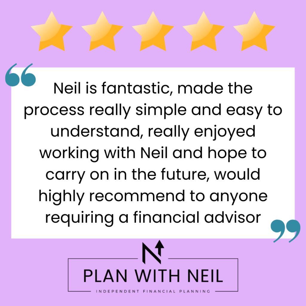 Testimonial for Plan With Neil:

Neil is fantastic, made the process really simple and easy to understand, really enjoyed working with Neil and hope to carry on in the future, would highly recommend to anyone requiring a financial advisor