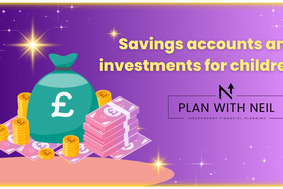 Plan With Neil - A Guide to Savings Accounts and Investments For Children